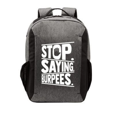 Stop Saying Burpees Funny Fitness Exercise Gym Workout Vector Backpack