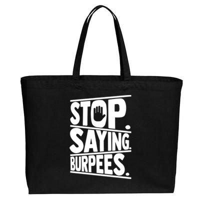 Stop Saying Burpees Funny Fitness Exercise Gym Workout Cotton Canvas Jumbo Tote