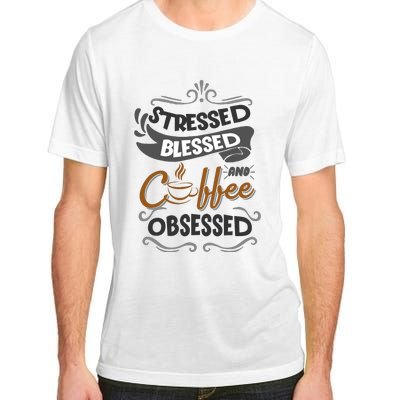 Sarcastic Stressed Blessed And Coffee Obsessed And Wo Adult ChromaSoft Performance T-Shirt