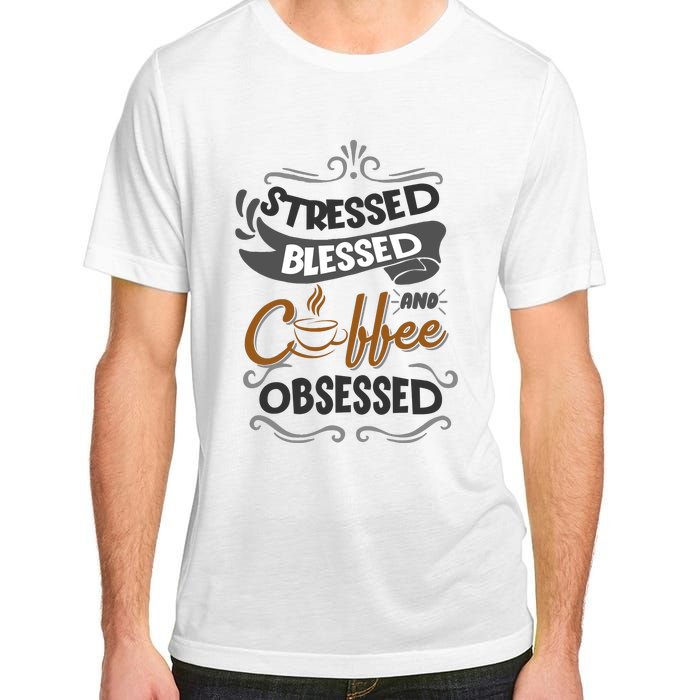 Sarcastic Stressed Blessed And Coffee Obsessed And Wo Adult ChromaSoft Performance T-Shirt