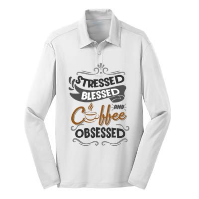 Sarcastic Stressed Blessed And Coffee Obsessed And Wo Silk Touch Performance Long Sleeve Polo