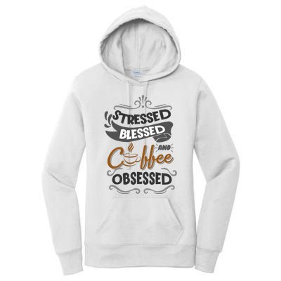 Sarcastic Stressed Blessed And Coffee Obsessed And Wo Women's Pullover Hoodie