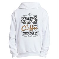 Sarcastic Stressed Blessed And Coffee Obsessed And Wo Urban Pullover Hoodie