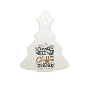 Sarcastic Stressed Blessed And Coffee Obsessed And Wo Ceramic Tree Ornament