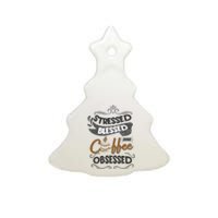 Sarcastic Stressed Blessed And Coffee Obsessed And Wo Ceramic Tree Ornament