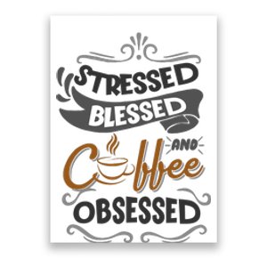 Sarcastic Stressed Blessed And Coffee Obsessed And Wo Poster