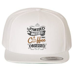 Sarcastic Stressed Blessed And Coffee Obsessed And Wo Wool Snapback Cap