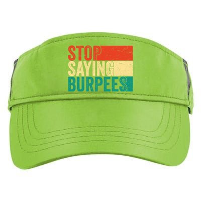 Stop Saying Burpees Funny Fitness Exercise Gym Workout Adult Drive Performance Visor