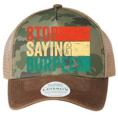 Stop Saying Burpees Funny Fitness Exercise Gym Workout Legacy Tie Dye Trucker Hat