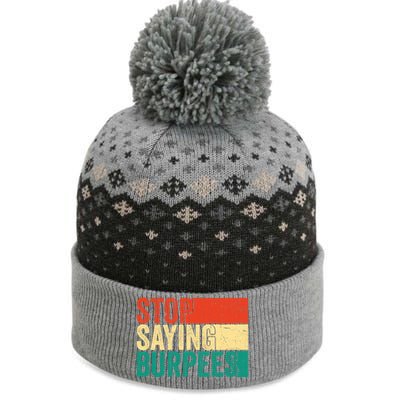 Stop Saying Burpees Funny Fitness Exercise Gym Workout The Baniff Cuffed Pom Beanie