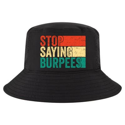 Stop Saying Burpees Funny Fitness Exercise Gym Workout Cool Comfort Performance Bucket Hat