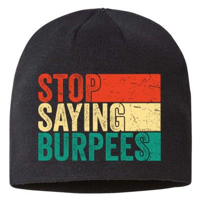 Stop Saying Burpees Funny Fitness Exercise Gym Workout Sustainable Beanie