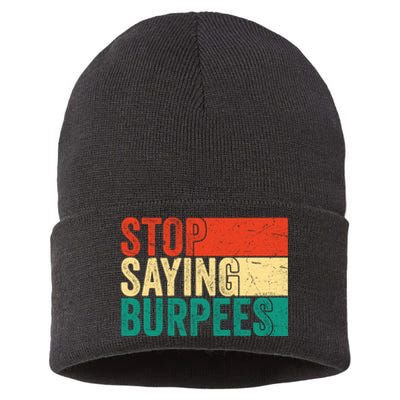 Stop Saying Burpees Funny Fitness Exercise Gym Workout Sustainable Knit Beanie