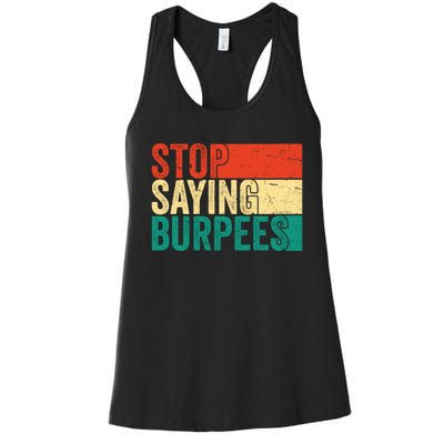 Stop Saying Burpees Funny Fitness Exercise Gym Workout Women's Racerback Tank