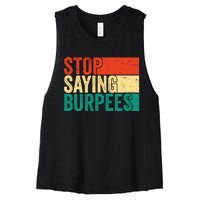 Stop Saying Burpees Funny Fitness Exercise Gym Workout Women's Racerback Cropped Tank