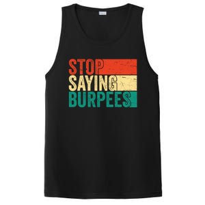 Stop Saying Burpees Funny Fitness Exercise Gym Workout PosiCharge Competitor Tank