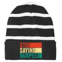 Stop Saying Burpees Funny Fitness Exercise Gym Workout Striped Beanie with Solid Band