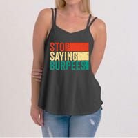 Stop Saying Burpees Funny Fitness Exercise Gym Workout Women's Strappy Tank