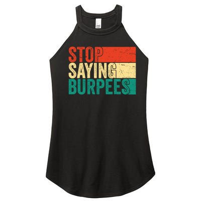 Stop Saying Burpees Funny Fitness Exercise Gym Workout Women's Perfect Tri Rocker Tank