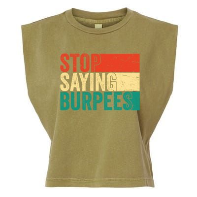 Stop Saying Burpees Funny Fitness Exercise Gym Workout Garment-Dyed Women's Muscle Tee