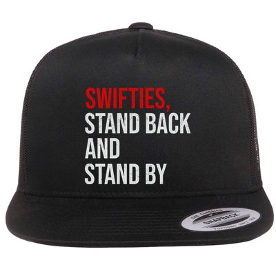 S.W.I.F.T.I.Es Stand Back And Stand By Flat Bill Trucker Hat