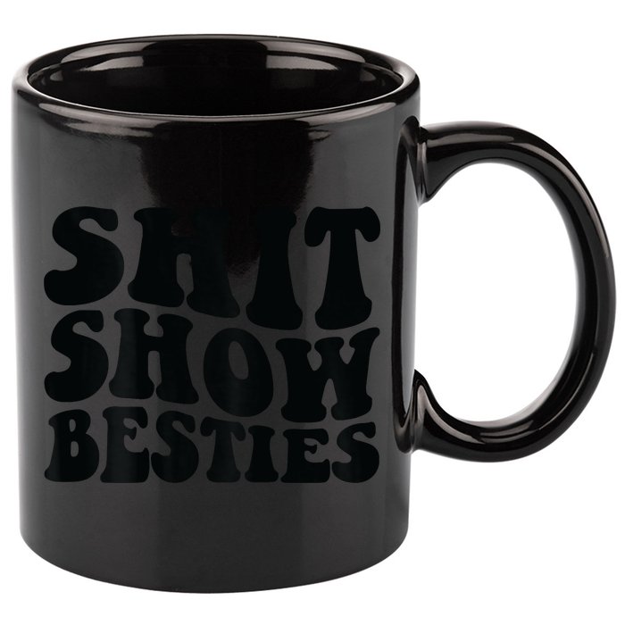 Shit Show Besties 11oz C Handle Ceramic Mug