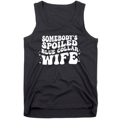 Somebodys Spoiled Blue Collar Wife Groovy Sarcasm Quotes Tank Top