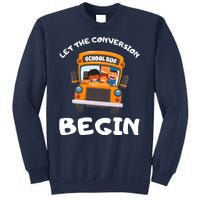 Skoolie School Bus Let The Conversion Begin Funny Gift Sweatshirt