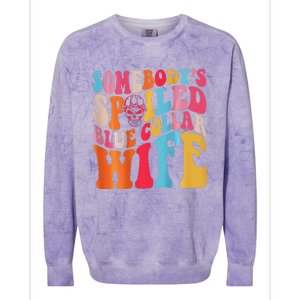 SomebodyS Spoiled Blue Collar Wife Both Sided Colorblast Crewneck Sweatshirt