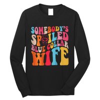 SomebodyS Spoiled Blue Collar Wife Both Sided Long Sleeve Shirt