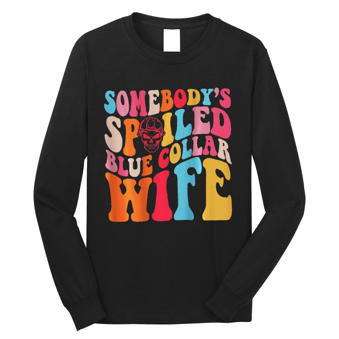 SomebodyS Spoiled Blue Collar Wife Both Sided Long Sleeve Shirt