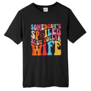 SomebodyS Spoiled Blue Collar Wife Both Sided Tall Fusion ChromaSoft Performance T-Shirt