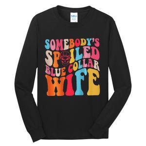 SomebodyS Spoiled Blue Collar Wife Both Sided Tall Long Sleeve T-Shirt