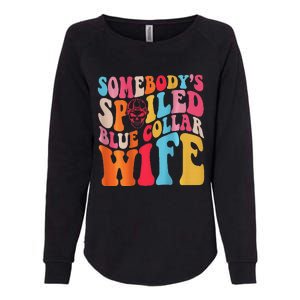 SomebodyS Spoiled Blue Collar Wife Both Sided Womens California Wash Sweatshirt