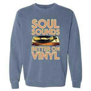 Soul Sounds Better On Vinyl Retro 70s Music Disco Funky Garment-Dyed Sweatshirt