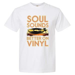 Soul Sounds Better On Vinyl Retro 70s Music Disco Funky Garment-Dyed Heavyweight T-Shirt