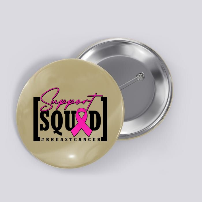 Support Squad #Breast Cancer Awareness Warrior Button