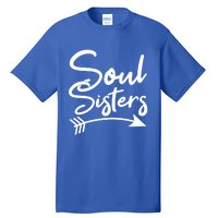 Soul Sisters Best Friends Matching Mothers Day Mom Bff Great Gift Tall T-Shirt