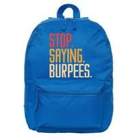 Stop Saying Burpees Exercise Bodybuilding Gag Joke Gift 16 in Basic Backpack