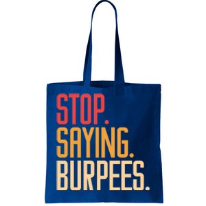 Stop Saying Burpees Exercise Bodybuilding Gag Joke Gift Tote Bag