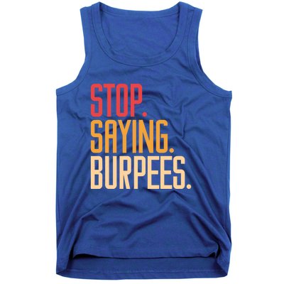 Stop Saying Burpees Exercise Bodybuilding Gag Joke Gift Tank Top