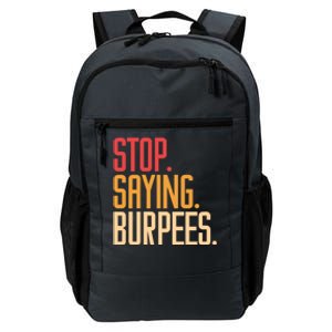 Stop Saying Burpees Exercise Bodybuilding Gag Joke Gift Daily Commute Backpack