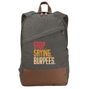 Stop Saying Burpees Exercise Bodybuilding Gag Joke Gift Cotton Canvas Backpack