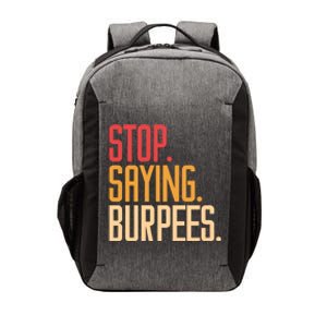 Stop Saying Burpees Exercise Bodybuilding Gag Joke Gift Vector Backpack