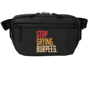 Stop Saying Burpees Exercise Bodybuilding Gag Joke Gift Crossbody Pack