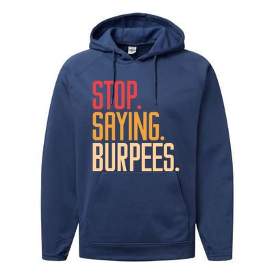 Stop Saying Burpees Exercise Bodybuilding Gag Joke Gift Performance Fleece Hoodie