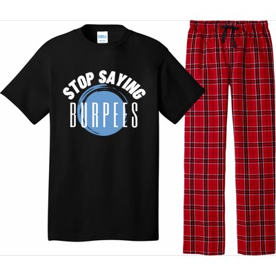 Stop Saying Burpees Workout Exercise Gift Pajama Set