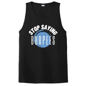 Stop Saying Burpees Workout Exercise Gift PosiCharge Competitor Tank