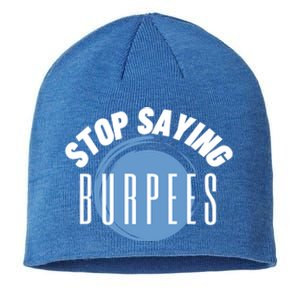 Stop Saying Burpees Workout Exercise Gift Sustainable Beanie