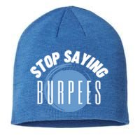 Stop Saying Burpees Workout Exercise Gift Sustainable Beanie